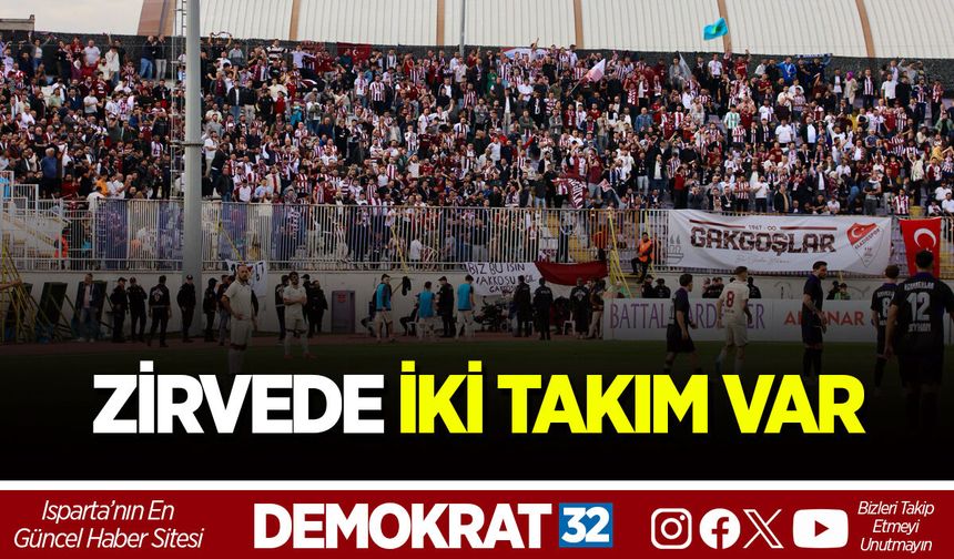 ZİRVEDE İKİ TAKIM VAR