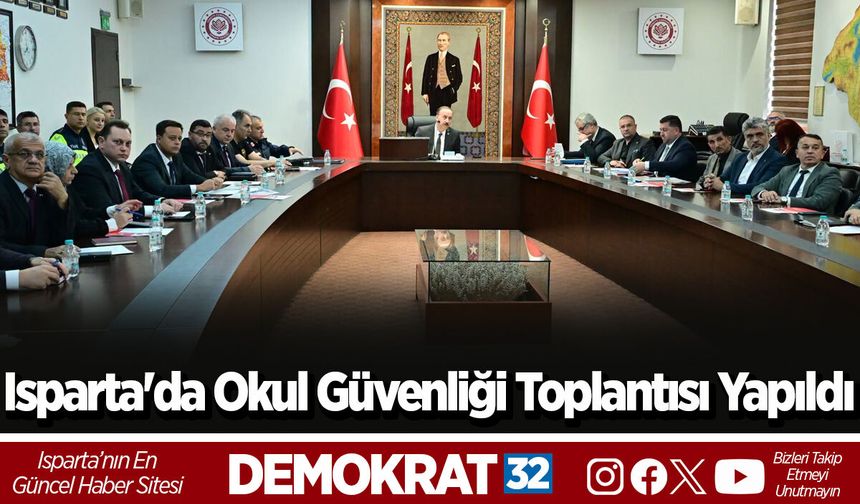 Isparta'da Okul Güvenliği Toplantısı Yapıldı
