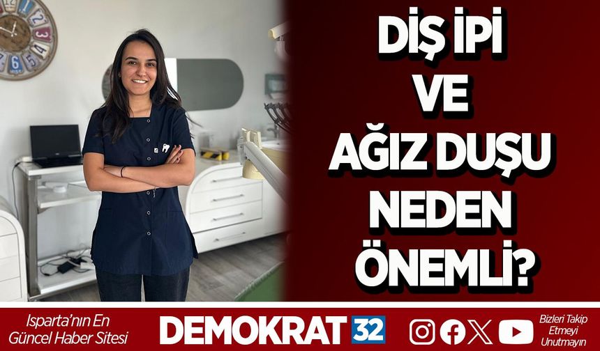 DİŞ İPİ VE AĞIZ DUŞU NEDEN ÖNEMLİ?