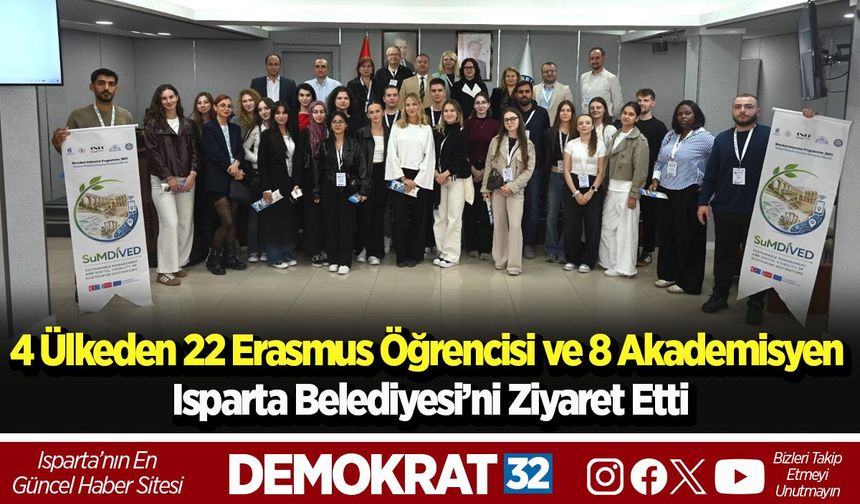 4 ülkeden 22 Erasmus öğrencisi ve 8 akademisyen Isparta Belediyesi’ni ziyaret etti