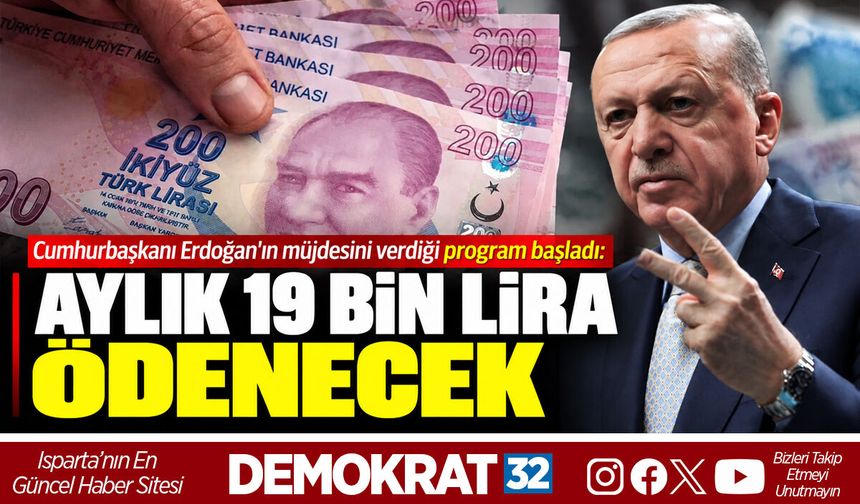 AYLIK 19 BİN LİRA ÖDENECEK