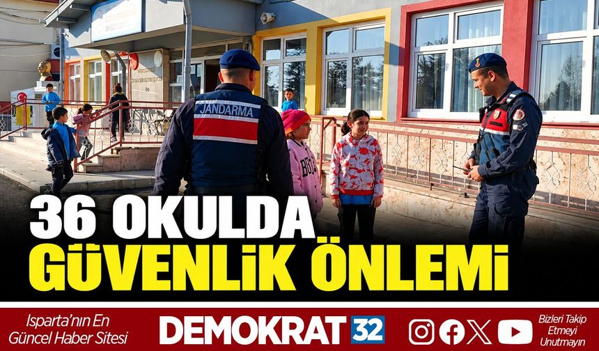 36 OKULDA GÜVENLİK ÖNLEMİ
