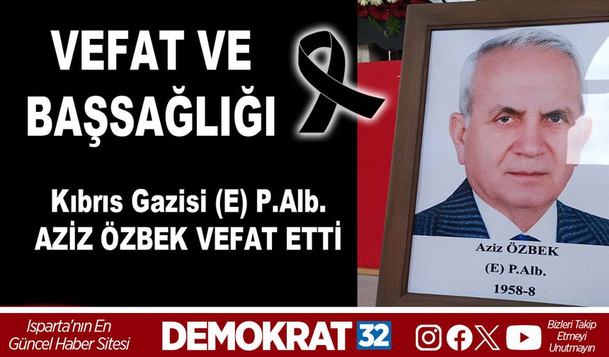 AZİZ ÖZBEK VEFAT ETTİ