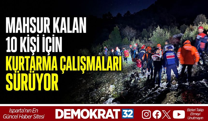 Mahsur Kalan 10 Kişi İçin Kurtarma Çalışmaları Sürüyor