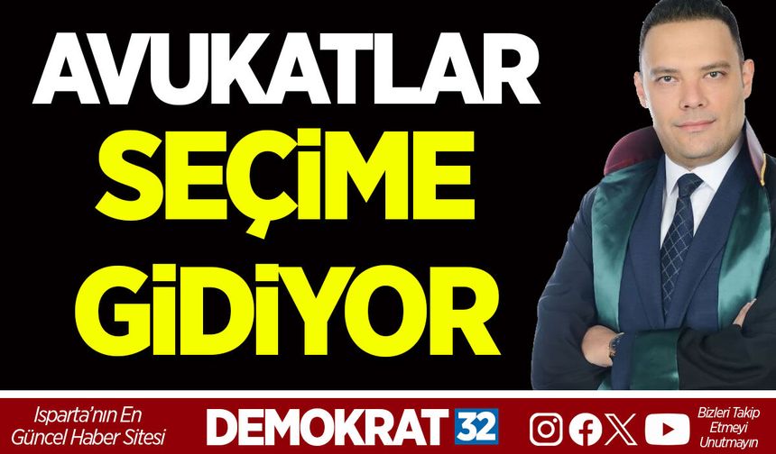 AVUKATLAR SEÇİME GİDİYOR