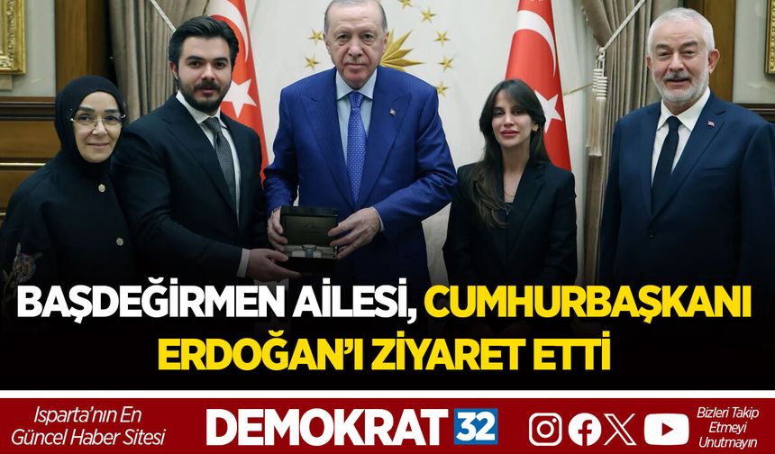 BAŞDEĞİRMEN AİLESİ, CUMHURBAŞKANI ERDOĞAN’I ZİYARET ETTİ