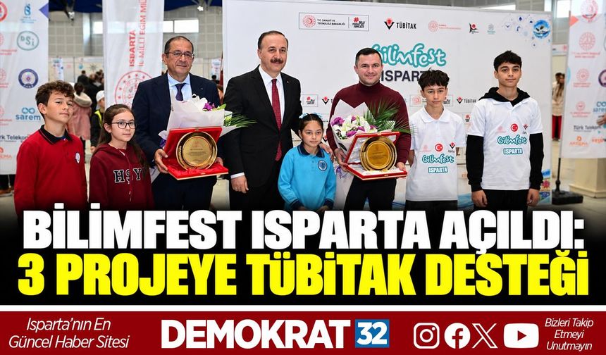 BİLİMFEST ISPARTA AÇILDI: 3 PROJEYE TÜBİTAK DESTEĞİ