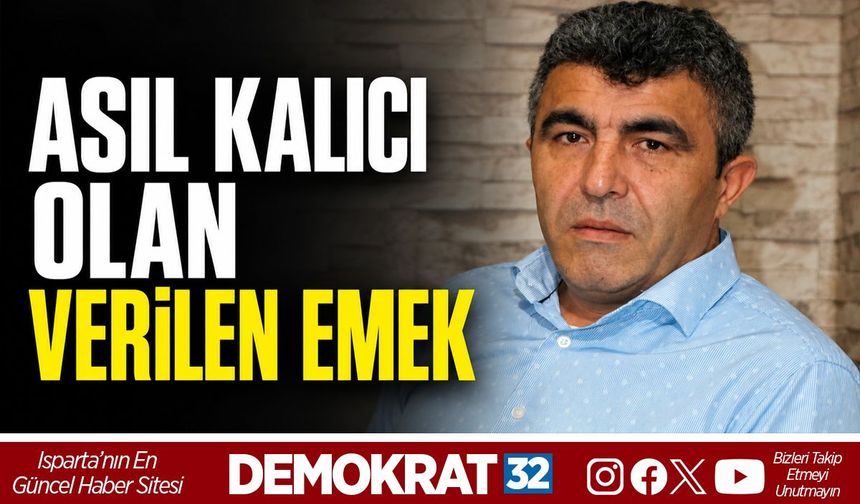 ASIL KALICI OLAN VERİLEN EMEK
