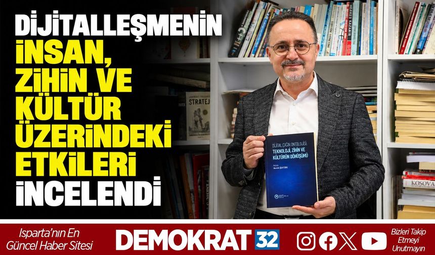 DİJİTALLEŞMENİN İNSAN, ZİHİN VE KÜLTÜR ÜZERİNDEKİ ETKİLERİ İNCELENDİ