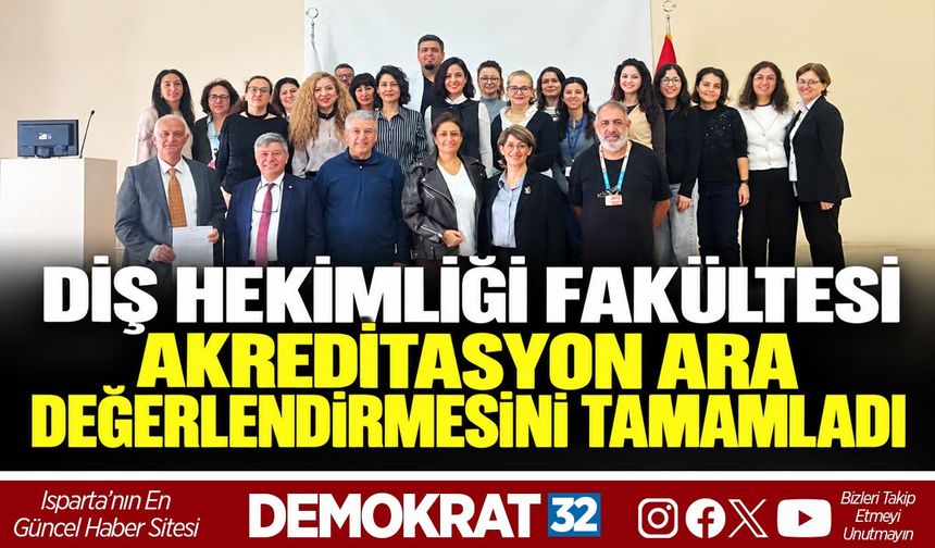 DİŞ HEKİMLİĞİ FAKÜLTESİ AKREDİTASYON ARA DEĞERLENDİRMESİNİ TAMAMLADI