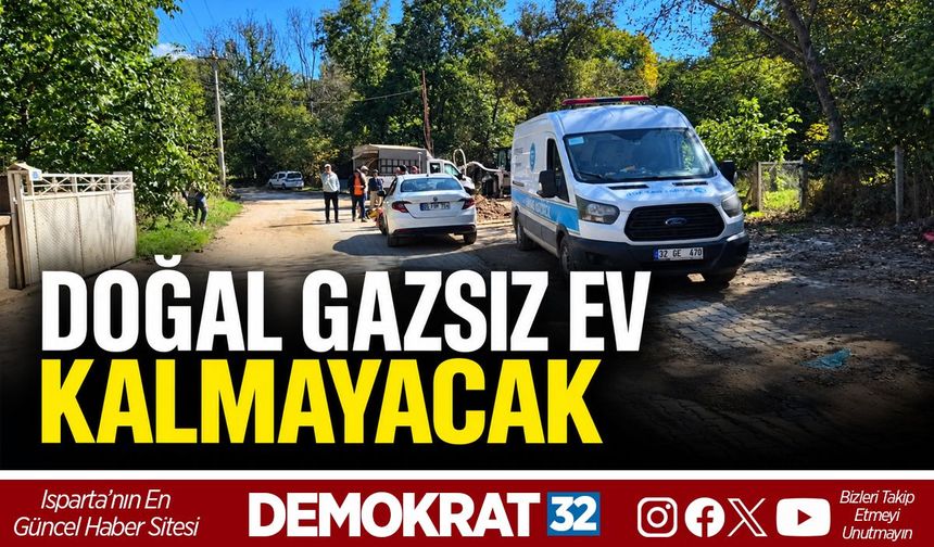 Doğal Gazsız Ev Kalmayacak