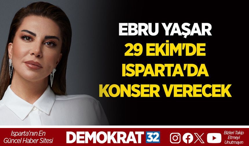 EBRU YAŞAR 29 EKİM'DE ISPARTA'DA KONSER VERECEK