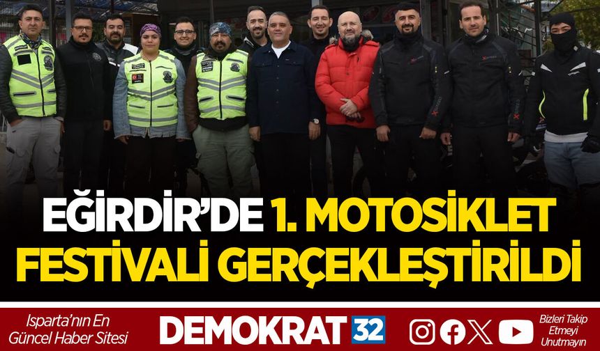 EĞİRDİR’DE 1. MOTOSİKLET FESTİVALİ GERÇEKLEŞTİRİLDİ