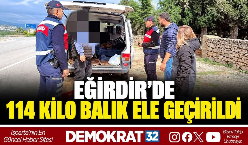 Eğirdir’de 114 Kilo Balık Ele Geçirildi