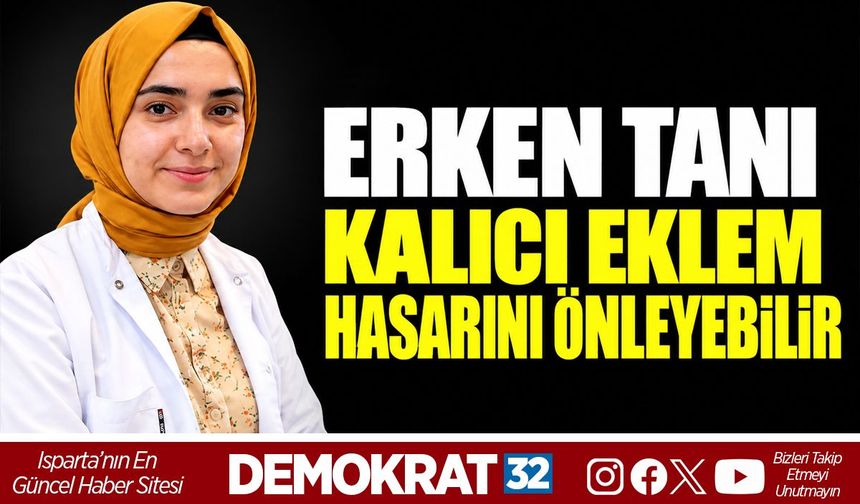 ERKEN TANI KALICI EKLEM HASARINI ÖNLEYEBİLİR