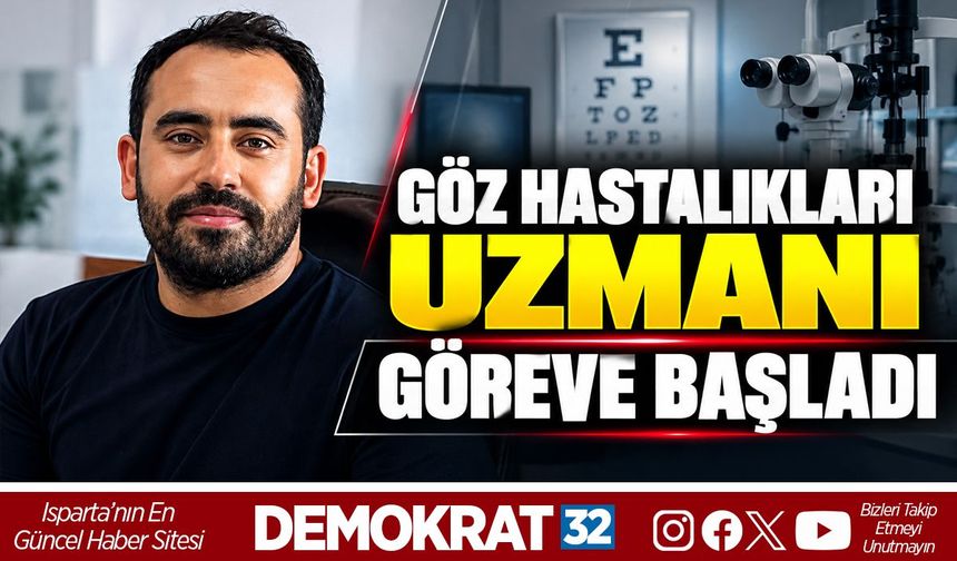 GÖZ HASTALIKLARI UZMANI GÖREVE BAŞLADI