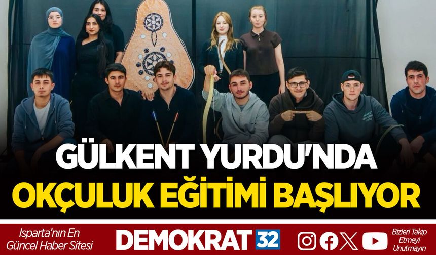 GÜLKENT YURDU'NDA OKÇULUK EĞİTİMİ BAŞLIYOR