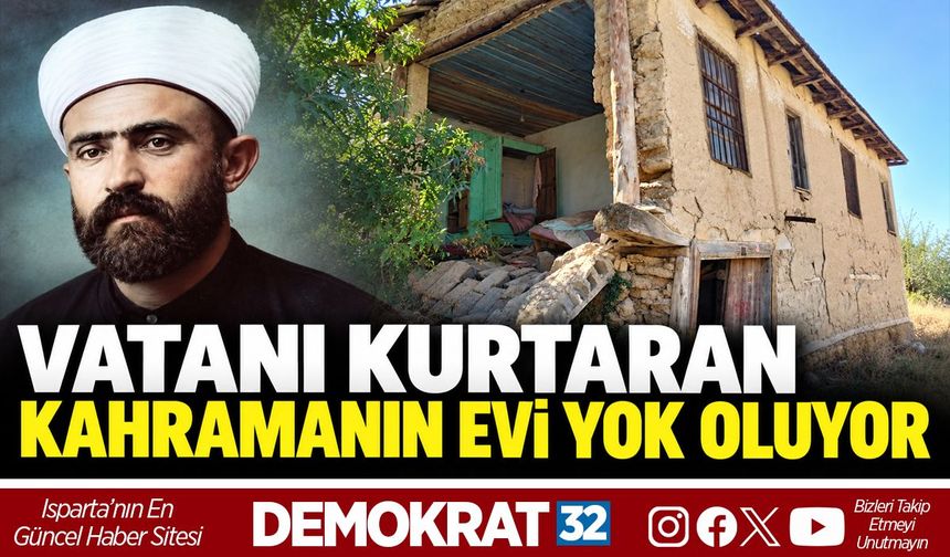 Vatanı Kurtaran Kahramanın Evi Yok Oluyor