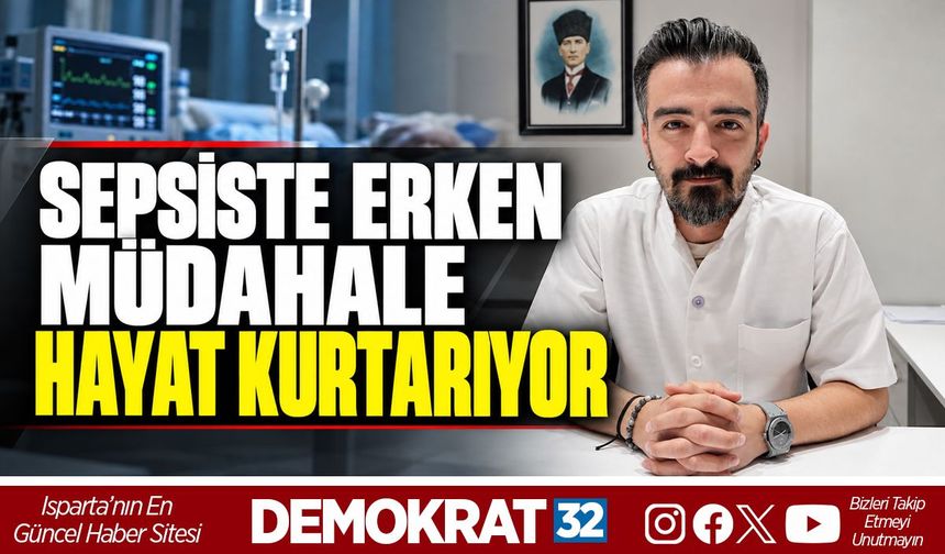 SEPSİSTE ERKEN MÜDAHALE HAYAT KURTARIYOR