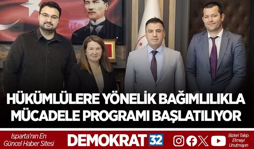 HÜKÜMLÜLERE YÖNELİK BAĞIMLILIKLA MÜCADELE PROGRAMI BAŞLATILIYOR