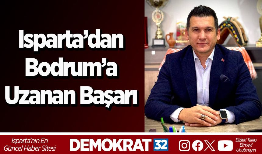 Isparta’dan Bodrum’a Uzanan Başarı