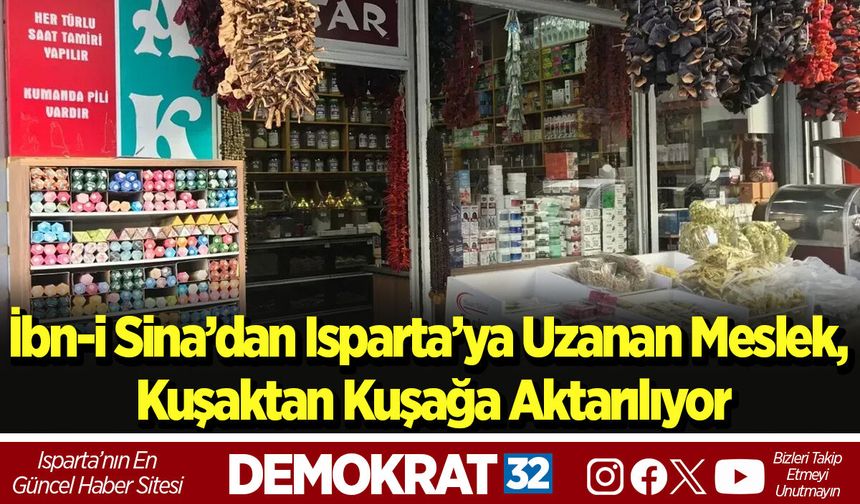 İbn-i Sina’dan Isparta’ya Uzanan Meslek, Kuşaktan Kuşağa Aktarılıyor