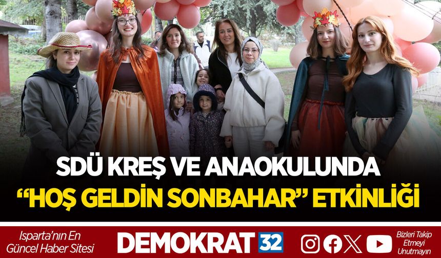 SDÜ KREŞ VE ANAOKULUNDA “HOŞ GELDİN SONBAHAR” ETKİNLİĞİ