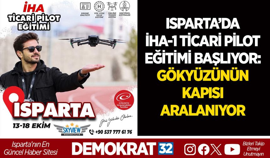 ISPARTA’DA İHA-1 TİCARİ PİLOT EĞİTİMİ BAŞLIYOR: GÖKYÜZÜNÜN KAPISI ARALANIYOR