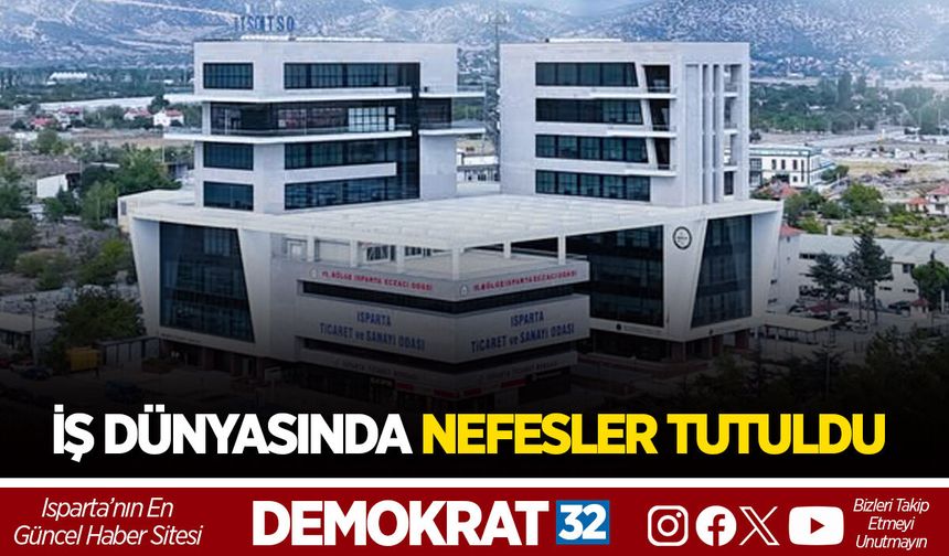 İŞ DÜNYASINDA NEFESLER TUTULDU