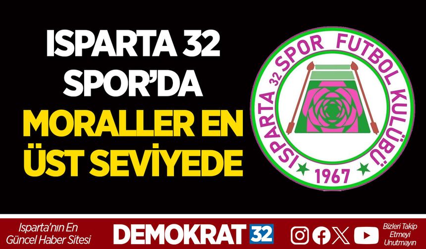 ISPARTA 32 SPOR’DA MORALLER EN ÜST SEVİYEDE