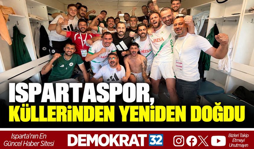 ISPARTASPOR, KÜLLERİNDEN YENİDEN DOĞDU