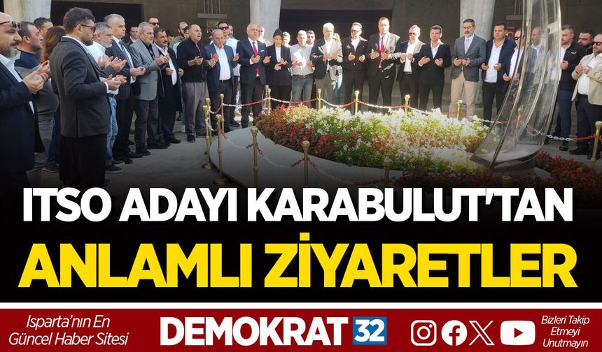 ITSO ADAYI YUNUS KARABULUT'TAN ANLAMLI ZİYARETLER