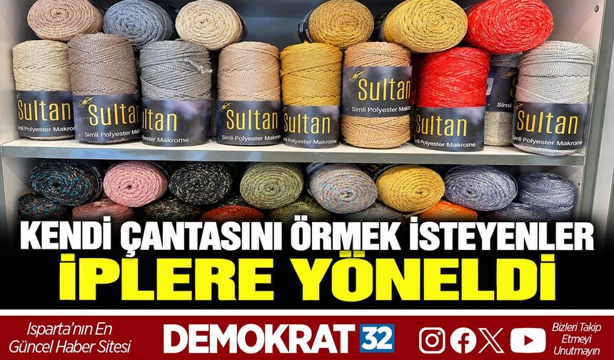 KENDİ ÇANTASINI ÖRMEK İSTEYENLER İPLERE YÖNELDİ