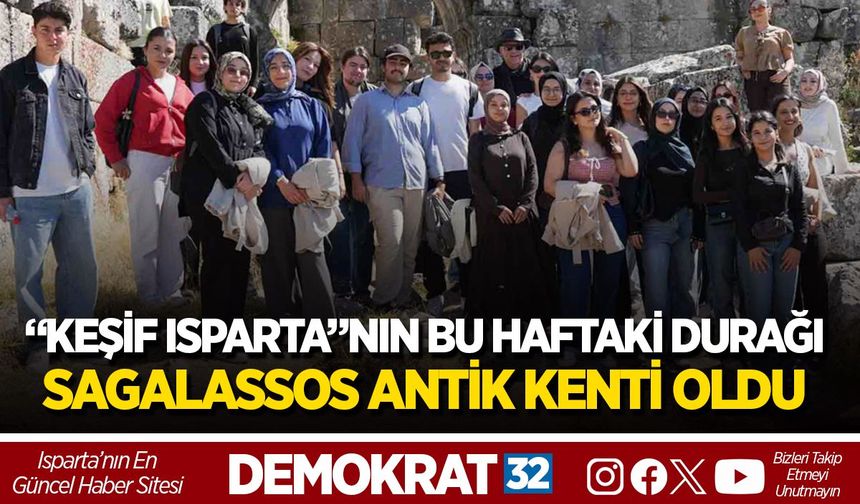 “KEŞİF ISPARTA”NIN BU HAFTAKİ DURAĞI SAGALASSOS ANTİK KENTİ OLDU