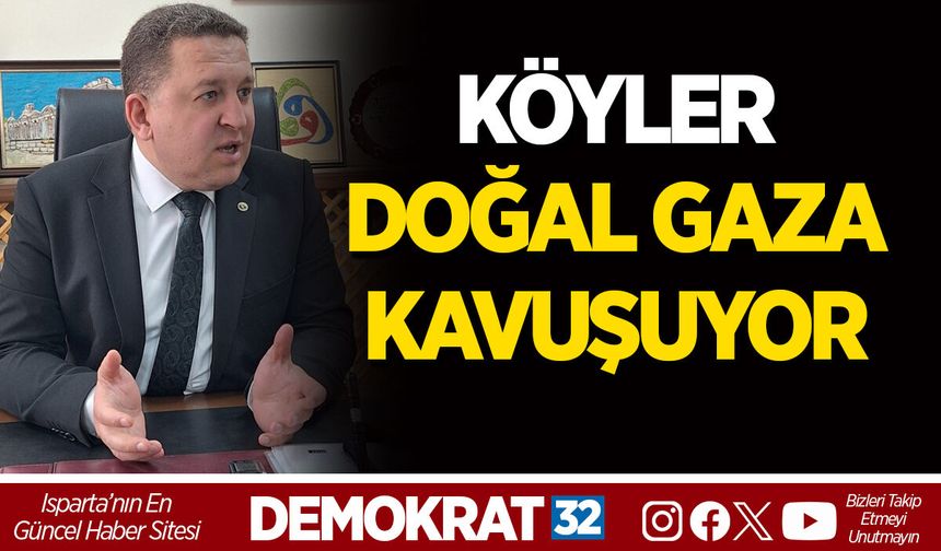 KÖYLER DOĞAL GAZA KAVUŞUYOR