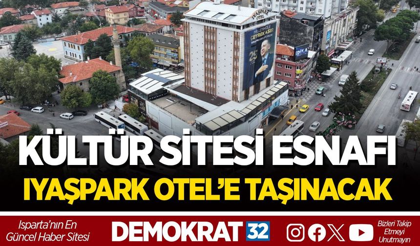 KÜLTÜR SİTESİ ESNAFI IYAŞPARK OTEL’E TAŞINACAK