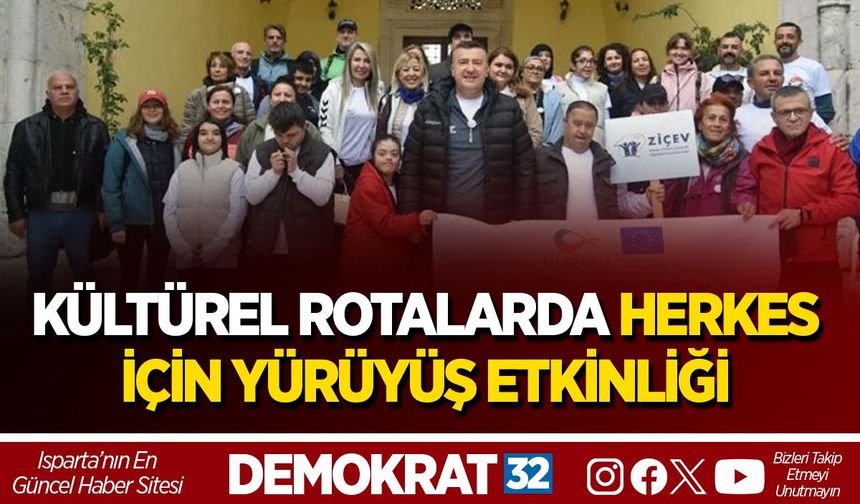 KÜLTÜREL ROTALARDA HERKES İÇİN YÜRÜYÜŞ ETKİNLİĞİ