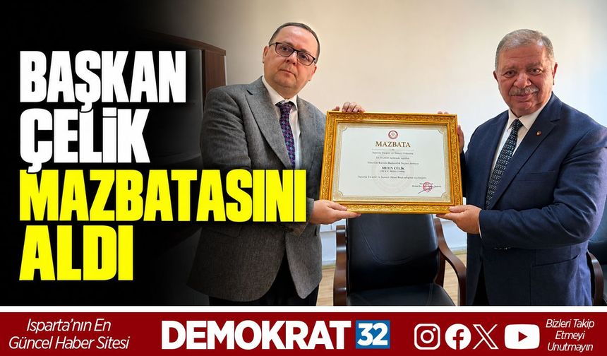 Başkan Çelik Mazbatasını Aldı