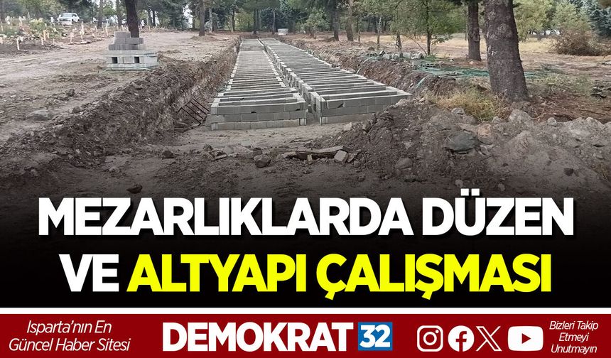 MEZARLIKLARDA DÜZEN VE ALTYAPI ÇALIŞMASI
