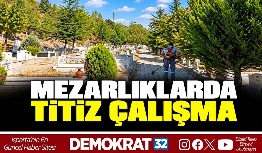 MEZARLIKLARDA TİTİZ ÇALIŞMA