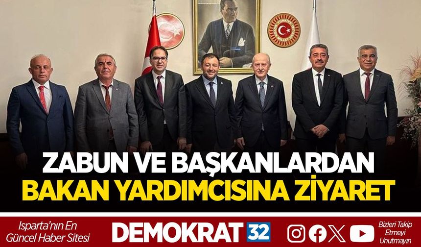 MİLLETVEKİLİ ZABUN VE BAŞKANLARDAN BAKAN YARDIMCISINA ZİYARET