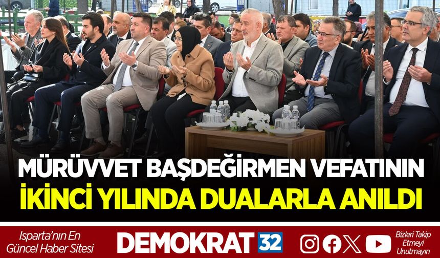 MÜRÜVVET BAŞDEĞİRMEN VEFATININ İKİNCİ YILINDA DUALARLA ANILDI