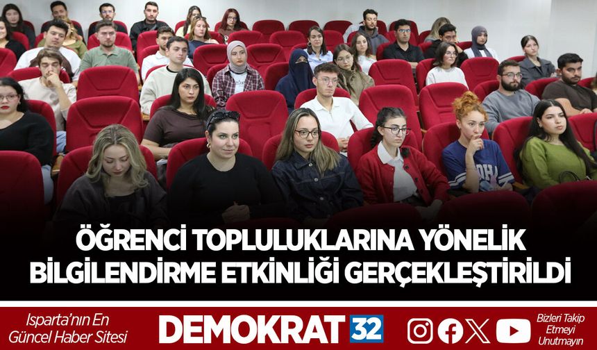 ÖĞRENCİ TOPLULUKLARINA YÖNELİK BİLGİLENDİRME ETKİNLİĞİ GERÇEKLEŞTİRİLDİ