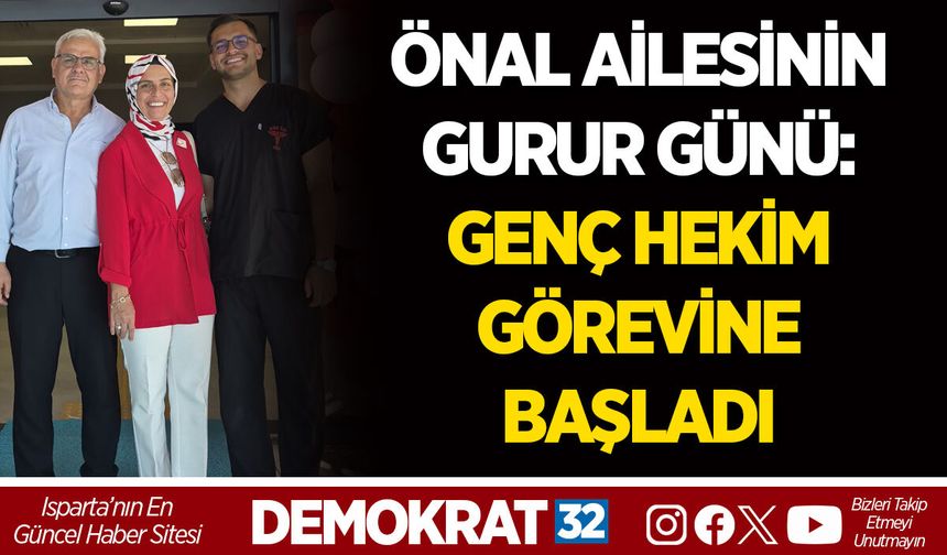 ÖNAL AİLESİNİN GURUR GÜNÜ: GENÇ HEKİM GÖREVİNE BAŞLADI
