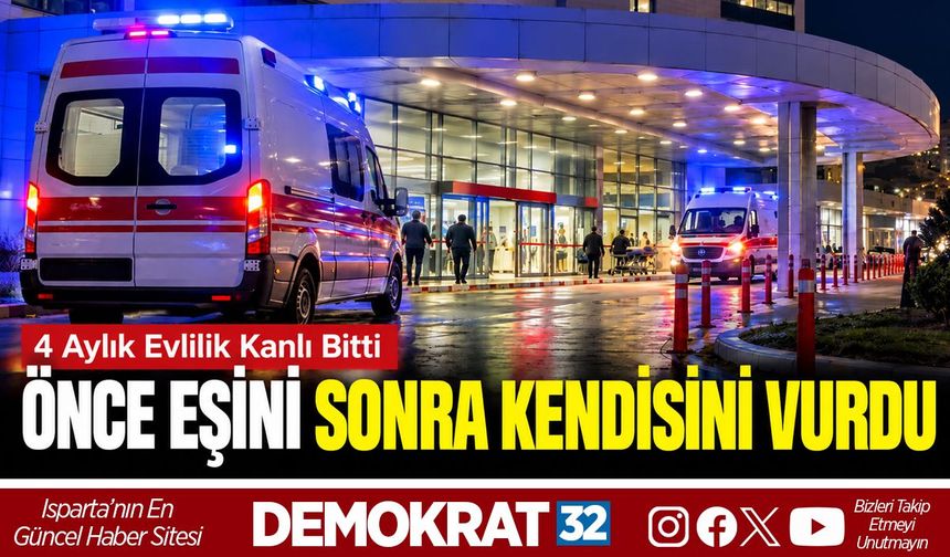 4 Aylık Evlilik Kanlı Bitti: Önce Eşini Sonra Kendisini Vurdu