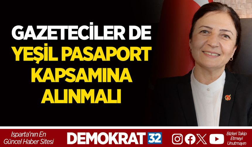 GAZETECİLER DE YEŞİL PASAPORT KAPSAMINA ALINMALI