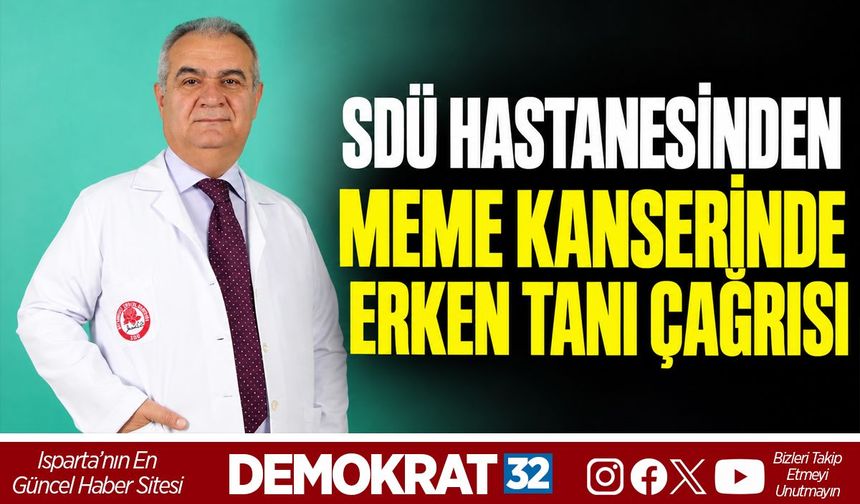 SDÜ HASTANESİNDEN MEME KANSERİNDE ERKEN TANI ÇAĞRISI