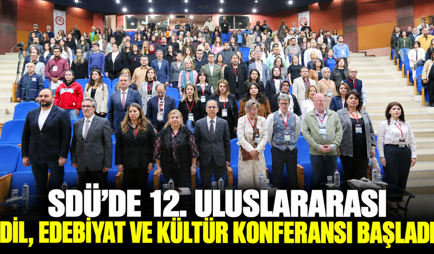 SDÜ’de 12. Uluslararası Dil, Edebiyat Ve Kültür Konferansı Başladı