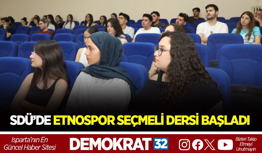 SDÜ’DE ETNOSPOR SEÇMELİ DERSİ BAŞLADI