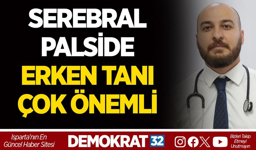 SEREBRAL PALSİDE ERKEN TANI ÇOK ÖNEMLİ